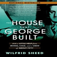 Куќата Што Ја Изгради Џорџ: Со Мала Помош Од Ирвинг, Кол и Екипаж Од Околу Педесет Години